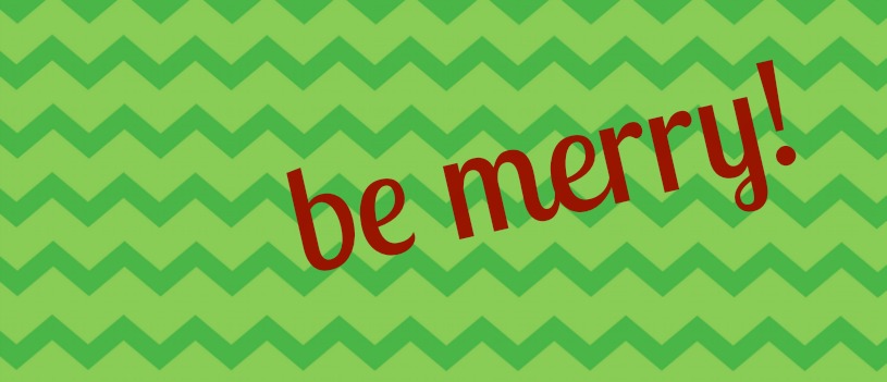 be merry