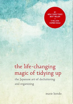 The Life-Changing Magic of Tidying Up: The Japanese Art of Decluttering and Organizing